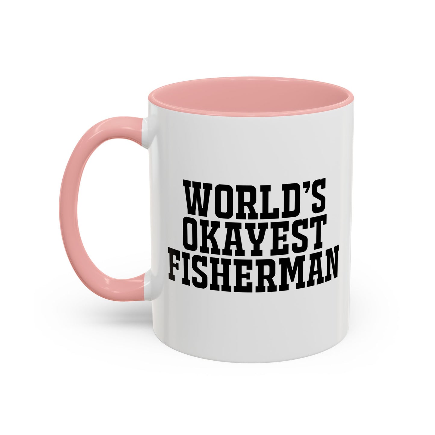 WORLD'S OKAYEST FISHERMAN Accent BiColor Funny Sarcastic Mug