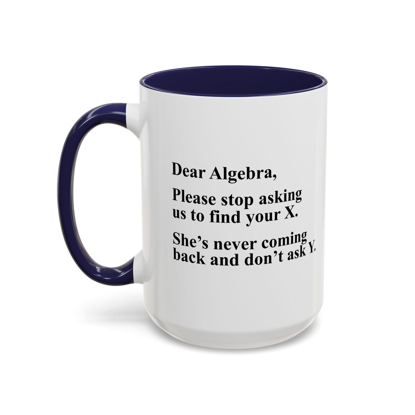 DEAR ALGEBRA Accent BiColor Funny Sarcastic Mug