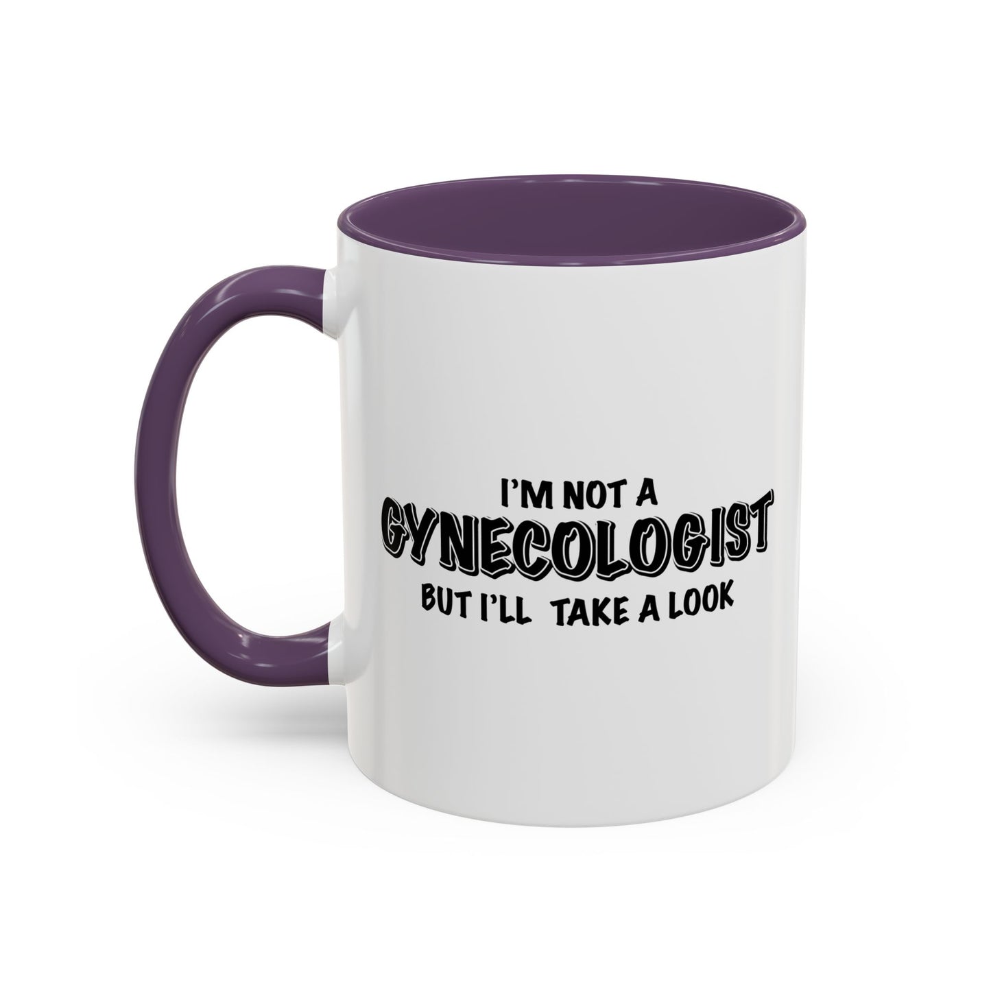 I'm NOT A GYNOCOLOGIST Accent BiColor Funny Sarcastic Mug