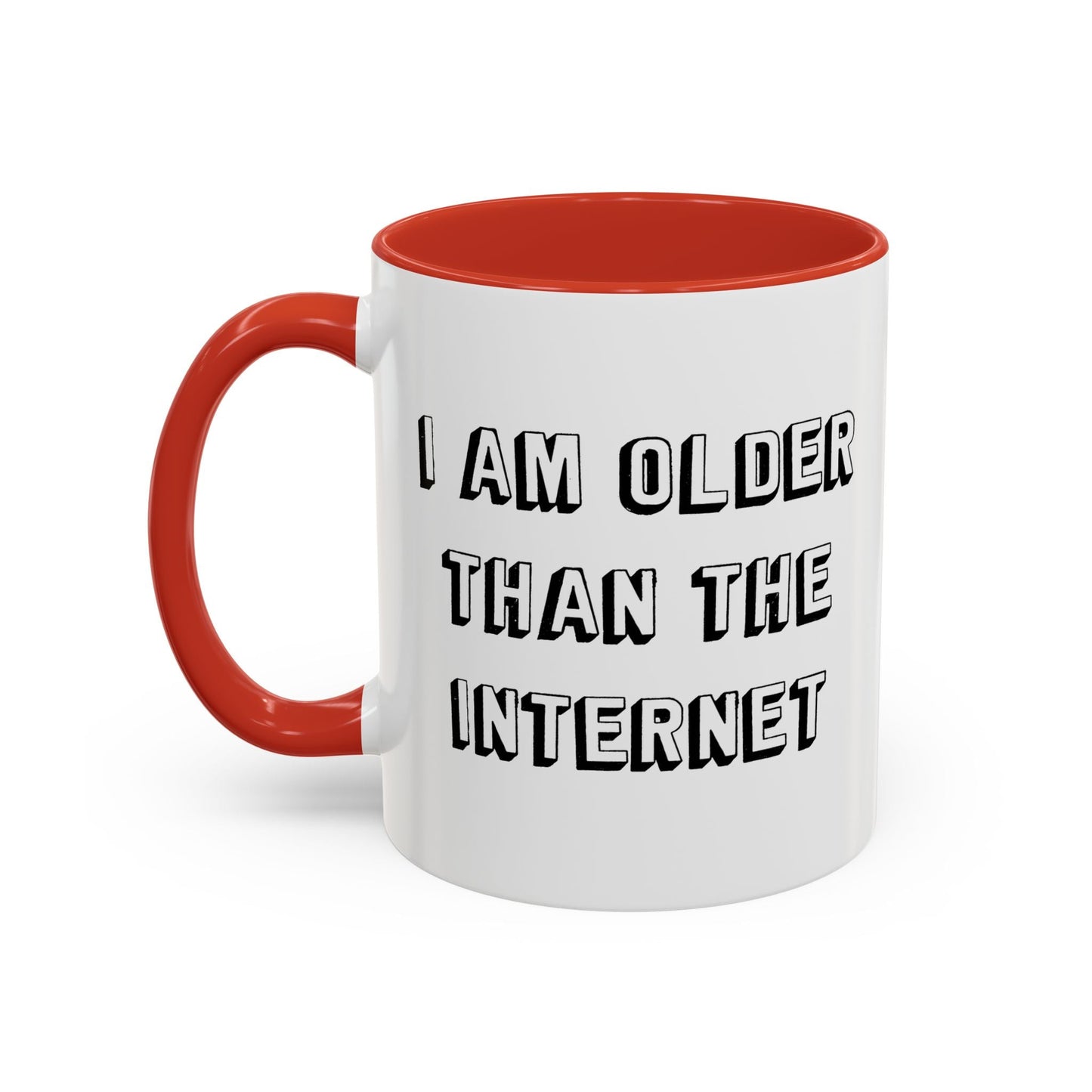 I AM OLDER THAN THE INTERNET Accent BiColor Funny Sarcastic Mug