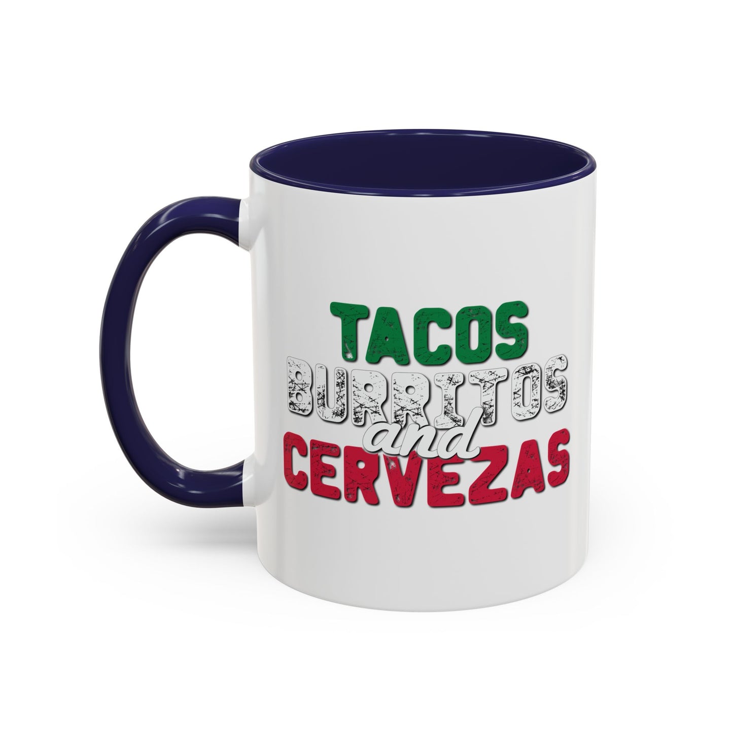 TACOS BURRITOS AND CERVEZAS Accent BiColor Funny Sarcastic Mug