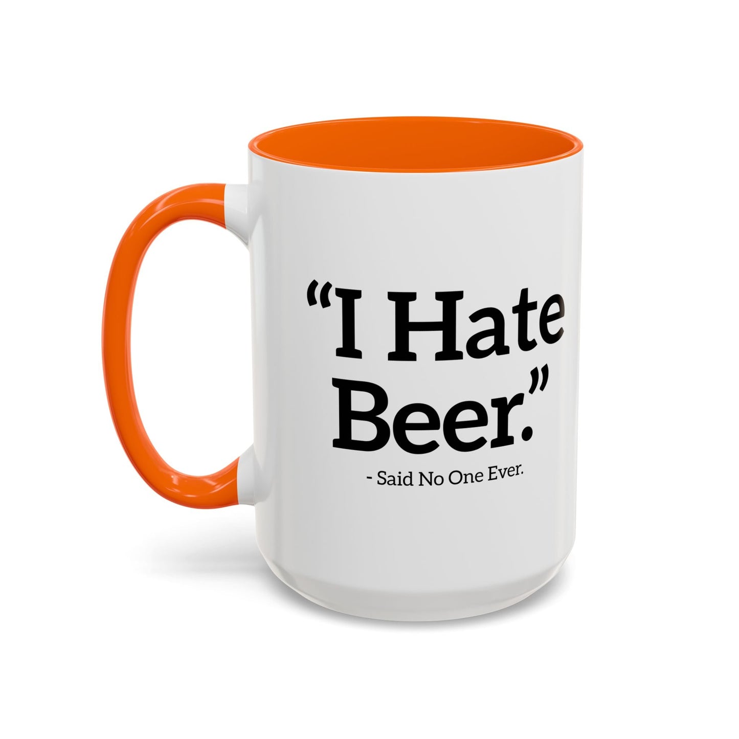 I HATE BEER. Accent BiColor Funny Sarcastic Mug