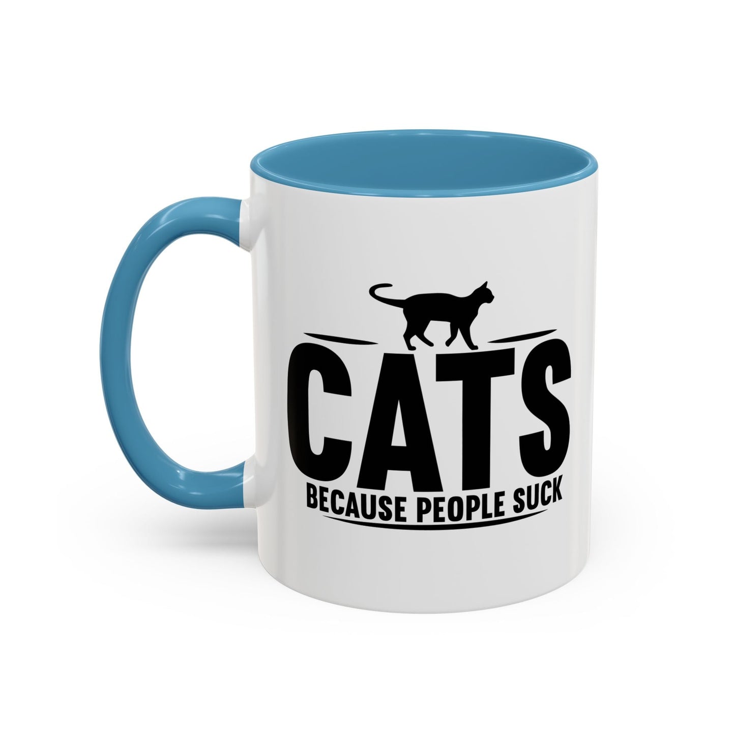 CATS, BECAUSE PEOPLE SUCK Accent BiColor Funny Sarcastic Mug