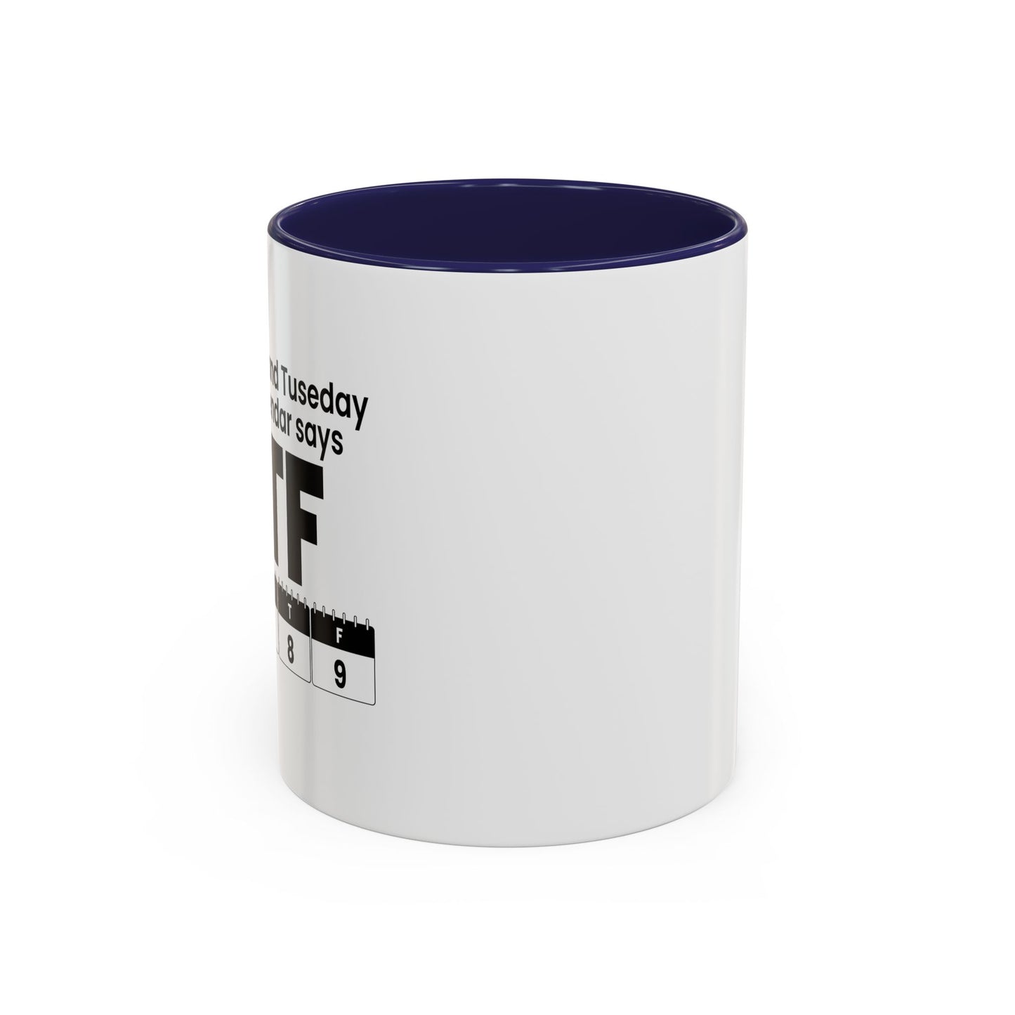 WTF CALENDAR Accent BiColor Funny Sarcastic Mug