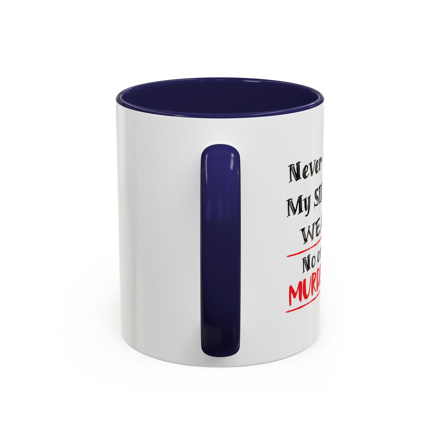 NEVER MISTAKE MY SILENCE FOR WEAKNESS Accent BiColor Funny Sarcastic Mug