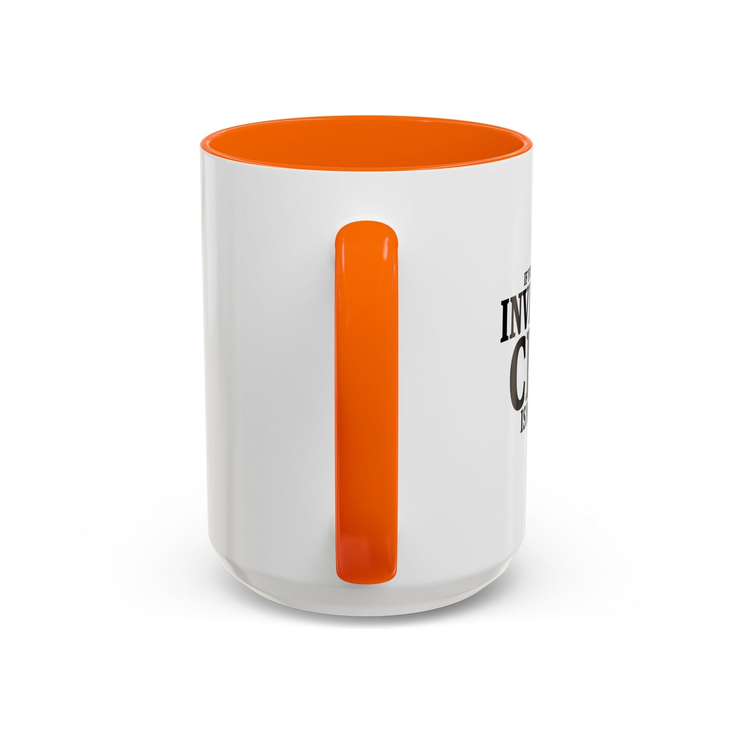 INVISIBILITY CLOAK ISN'T WORKING Accent BiColor Funny Sarcastic Mug