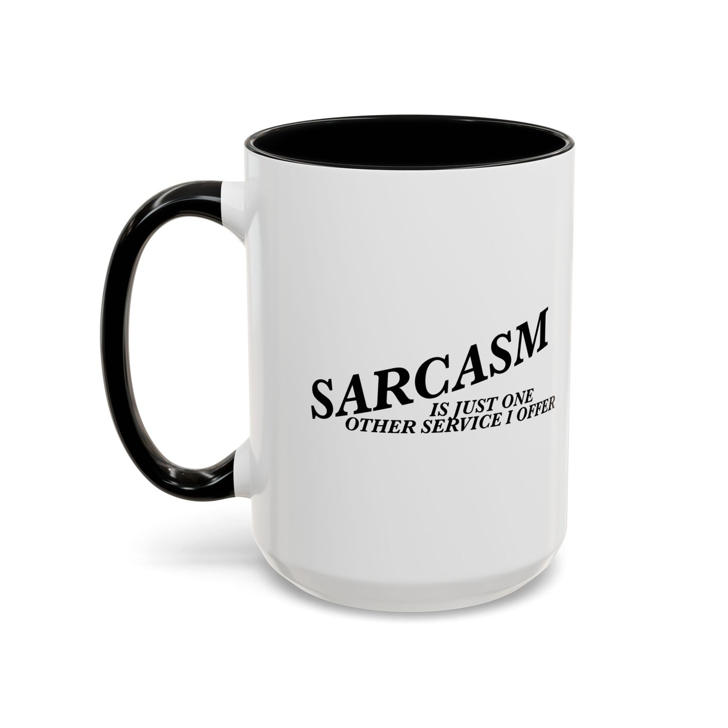 ONE OTHER SERVICE I OFFER Accent BiColor Funny Sarcastic Mug