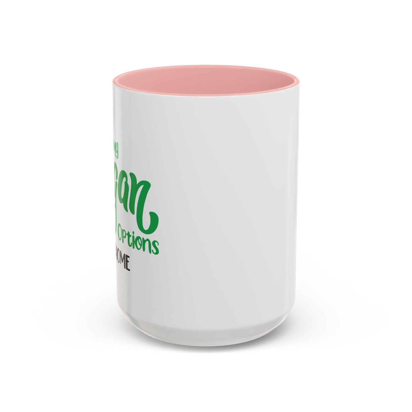 MY VEGAN OPTIONS Accent BiColor Funny Sarcastic Mug