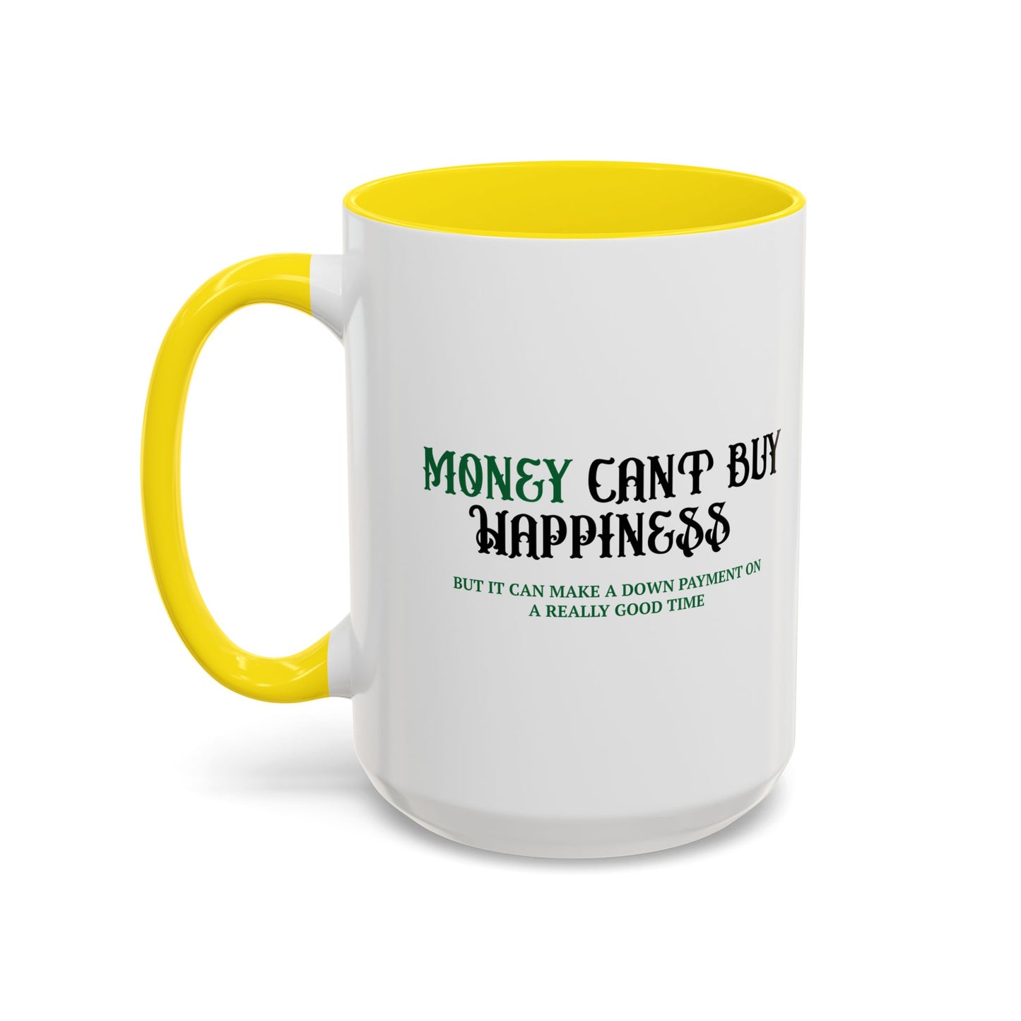 MONEY CANT BUY HAPPINESS Accent BiColor Funny Sarcastic Mug