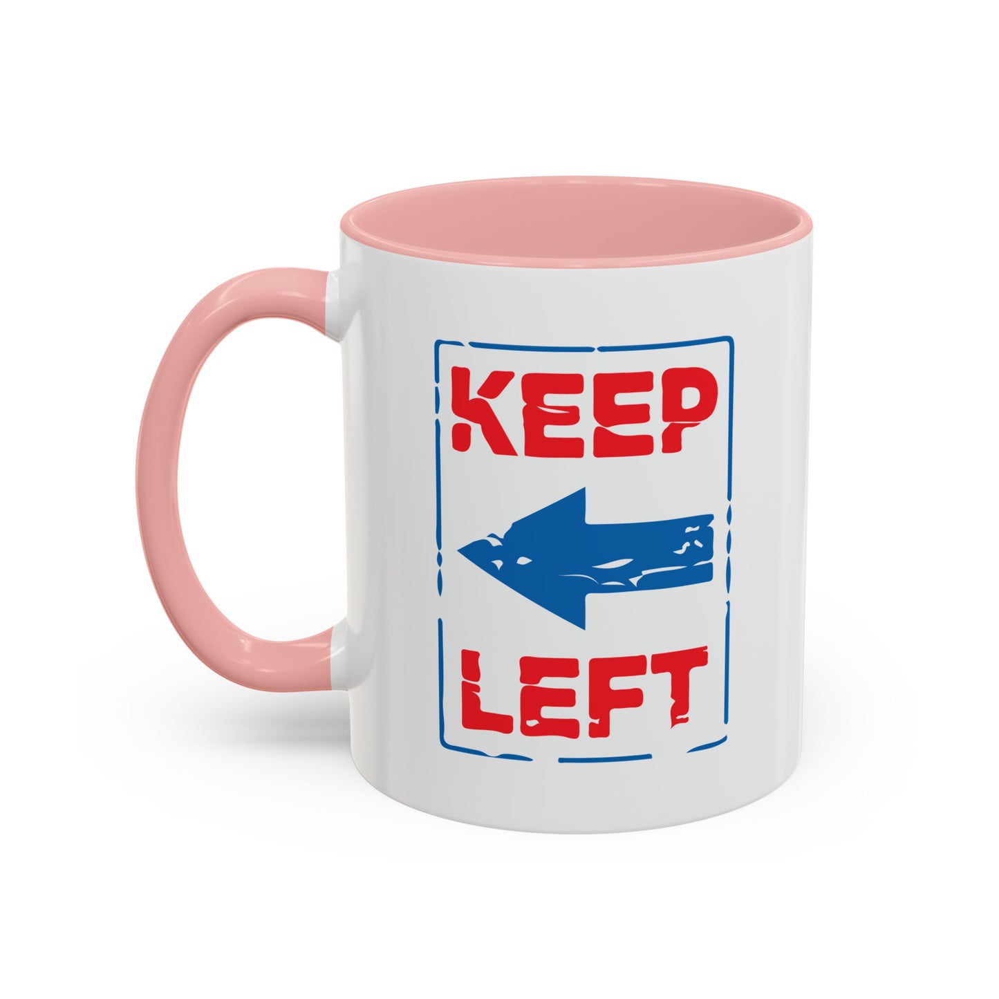 KEEP LEFT Accent BiColor Funny Sarcastic Mug