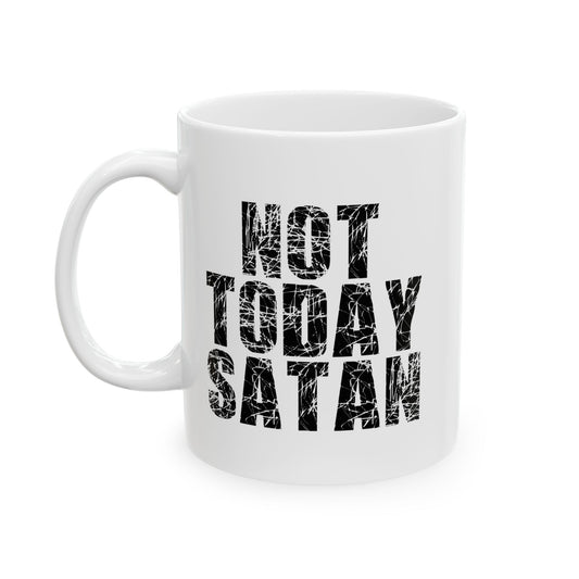 NOT TODAY SATAN FUNNY SARCASTIC MUG