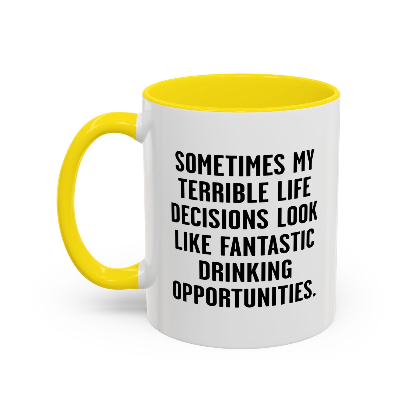 MY TERRIBLE LIFE DECISIONS Accent BiColor Funny Sarcastic Mug