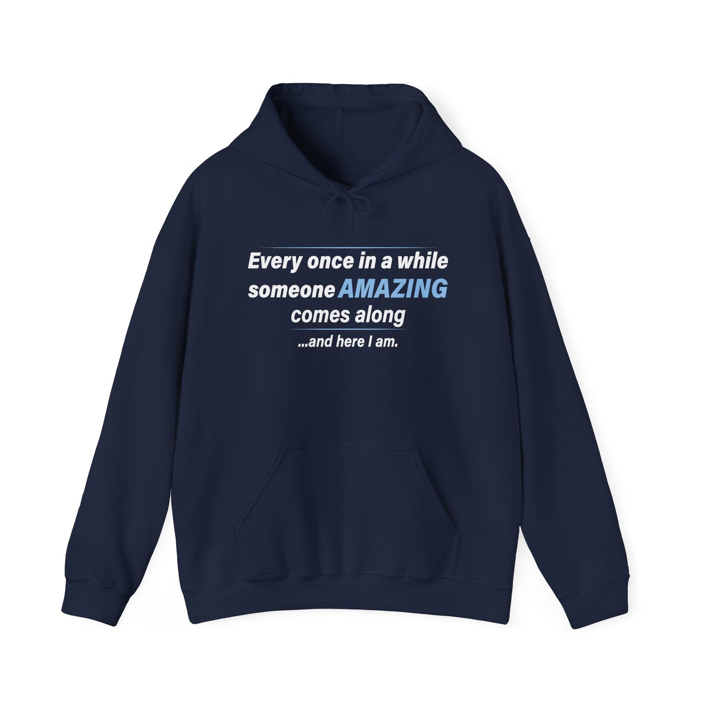 SOMEONE AMAZING COMES ALONG - Premium Unisex Funny Sarcastic Black Hoodie Sweatshirt