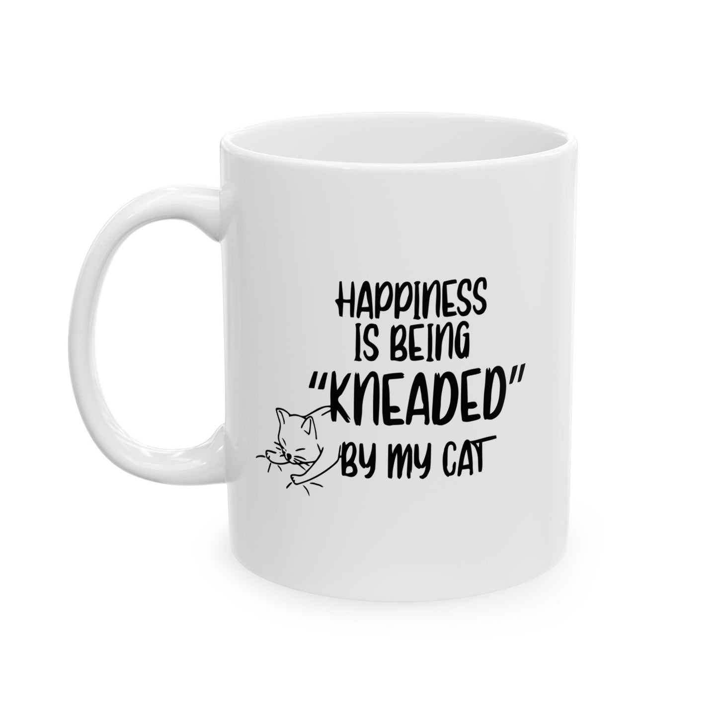 HAPPINESS IS BEING NEEDED BY MY CAT FUNNY SARCASTIC WHITE MUG