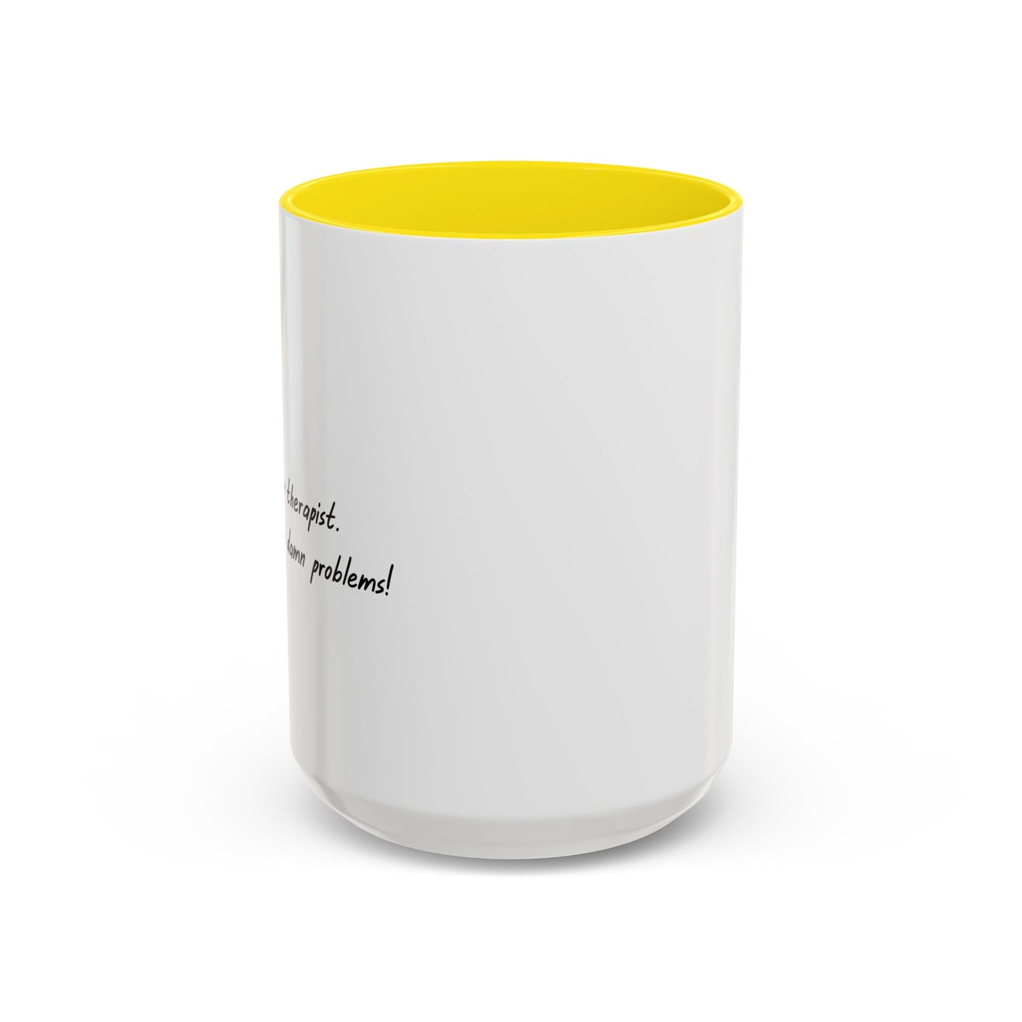 I AM NOT YOUR THERAPIST Accent BiColor Funny Sarcastic Mug