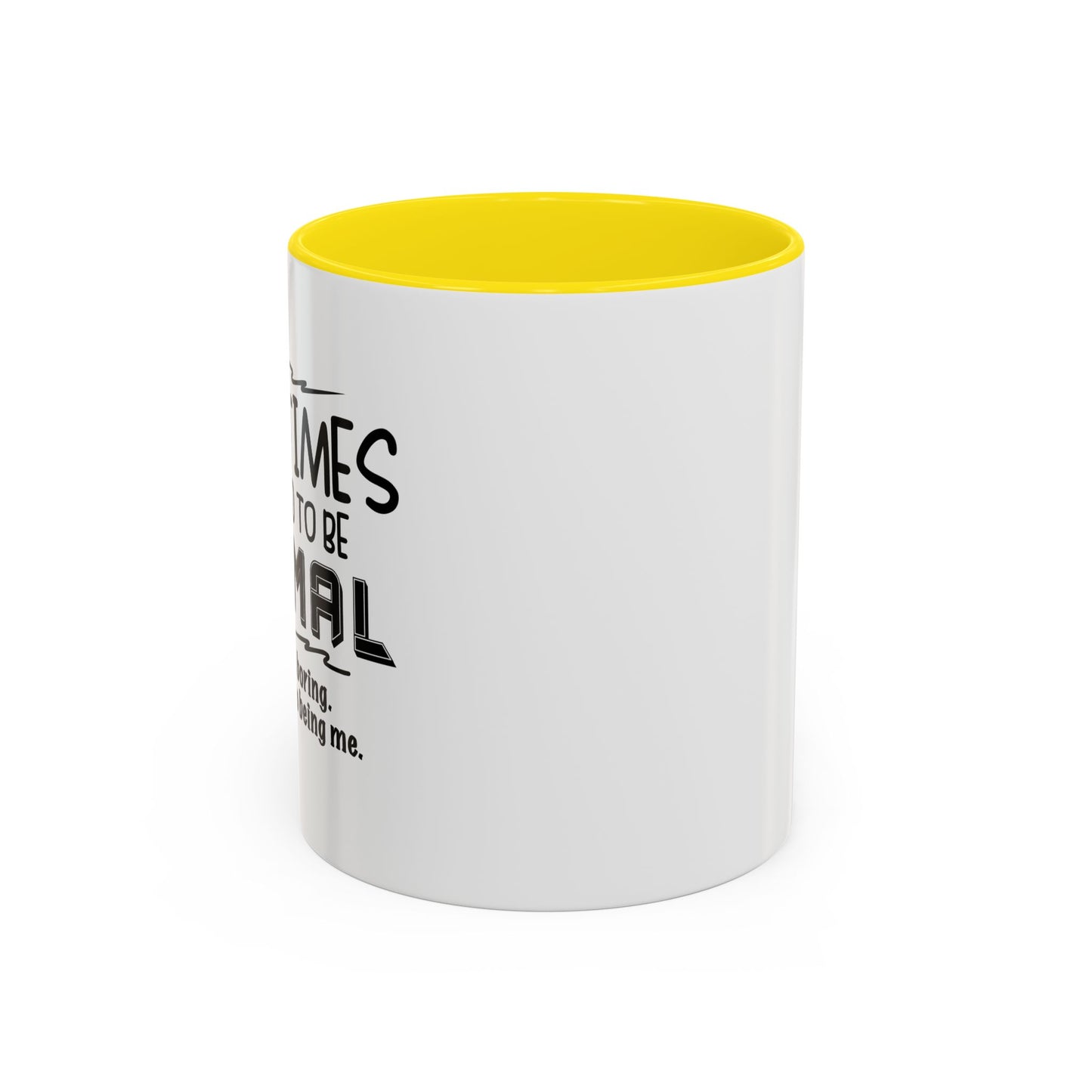 SOMETIMES I PRETEND TO BE NORMAL Accent BiColor Funny Sarcastic Mug