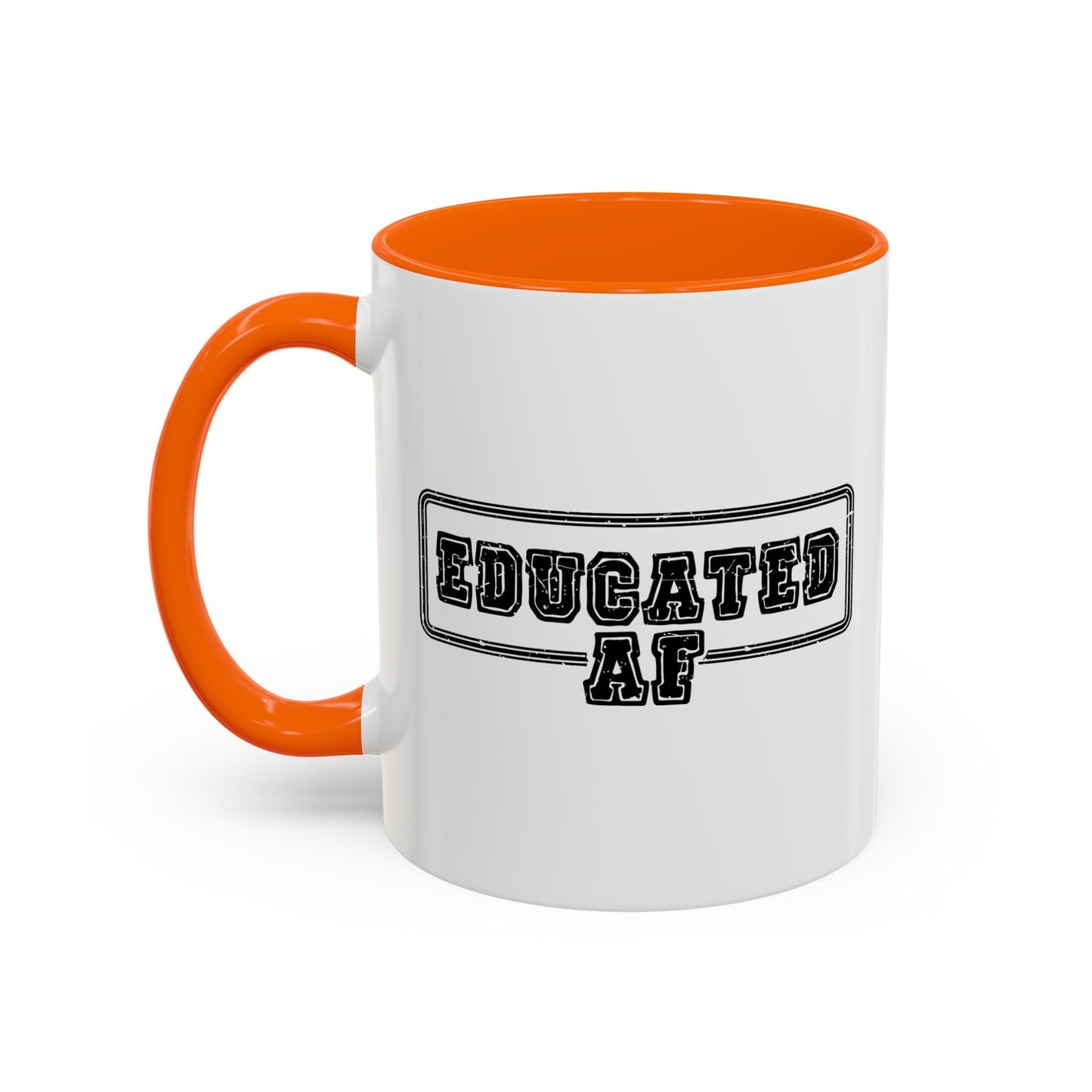 EDUCATED AF Accent BiColor Funny Sarcastic Mug