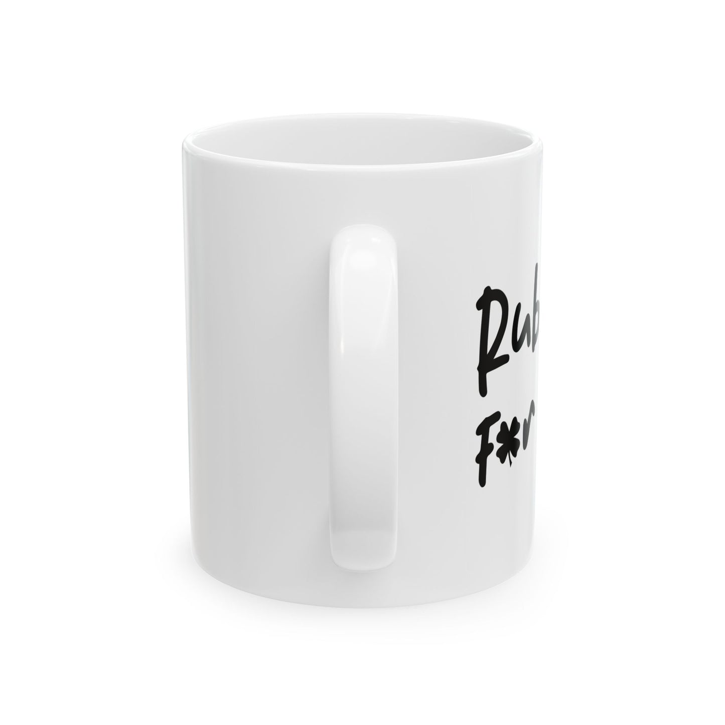 RUB ME FOR LUCK FUNNY SARCASTIC WHITE MUG