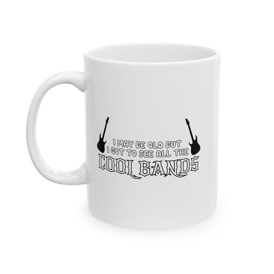 I MAY BE OLD FUNNY SARCASTIC WHITE MUG