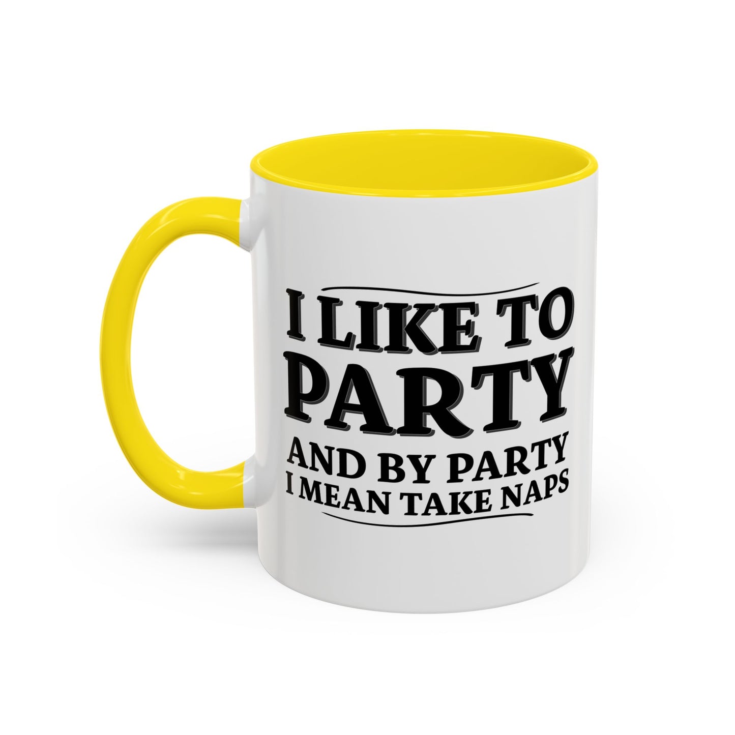 I LIKE TO PARTY Accent BiColor Funny Sarcastic Mug