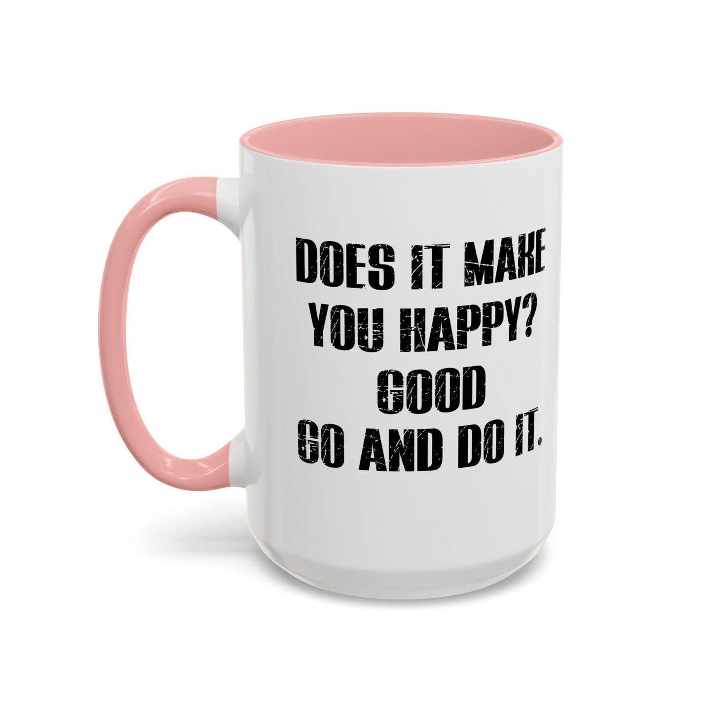 GO AND DO IT. Accent BiColor Funny Sarcastic Mug