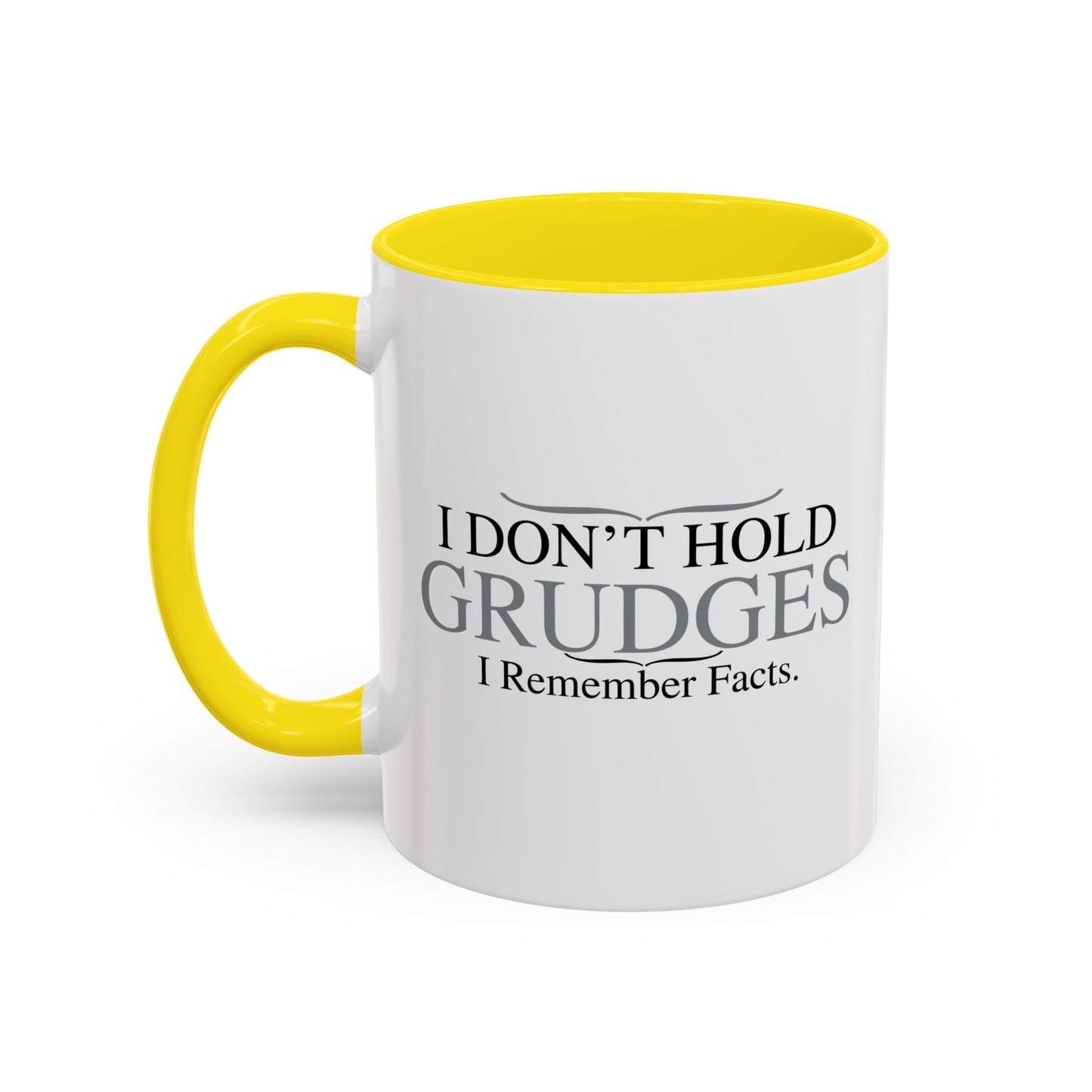 I DON'T HOLD GRUDGES Accent BiColor Funny Sarcastic Mug