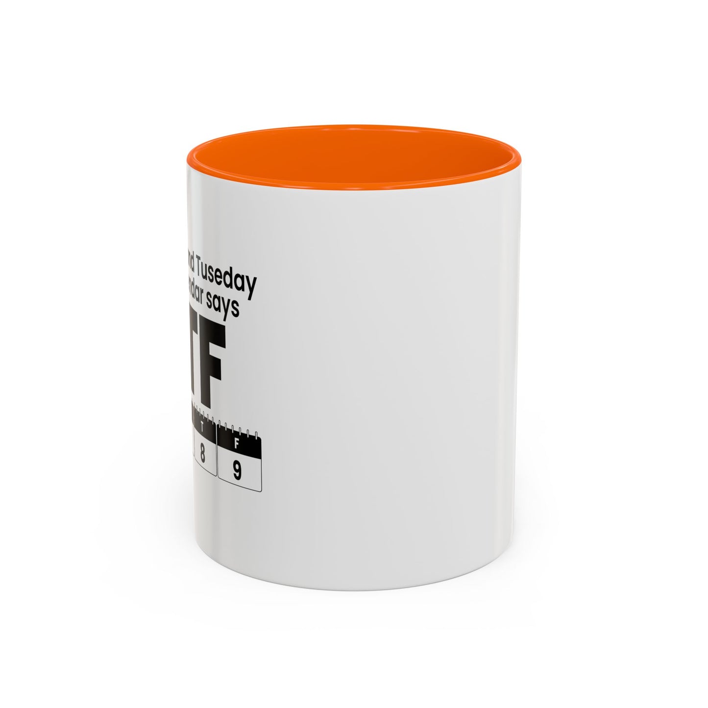 WTF CALENDAR Accent BiColor Funny Sarcastic Mug