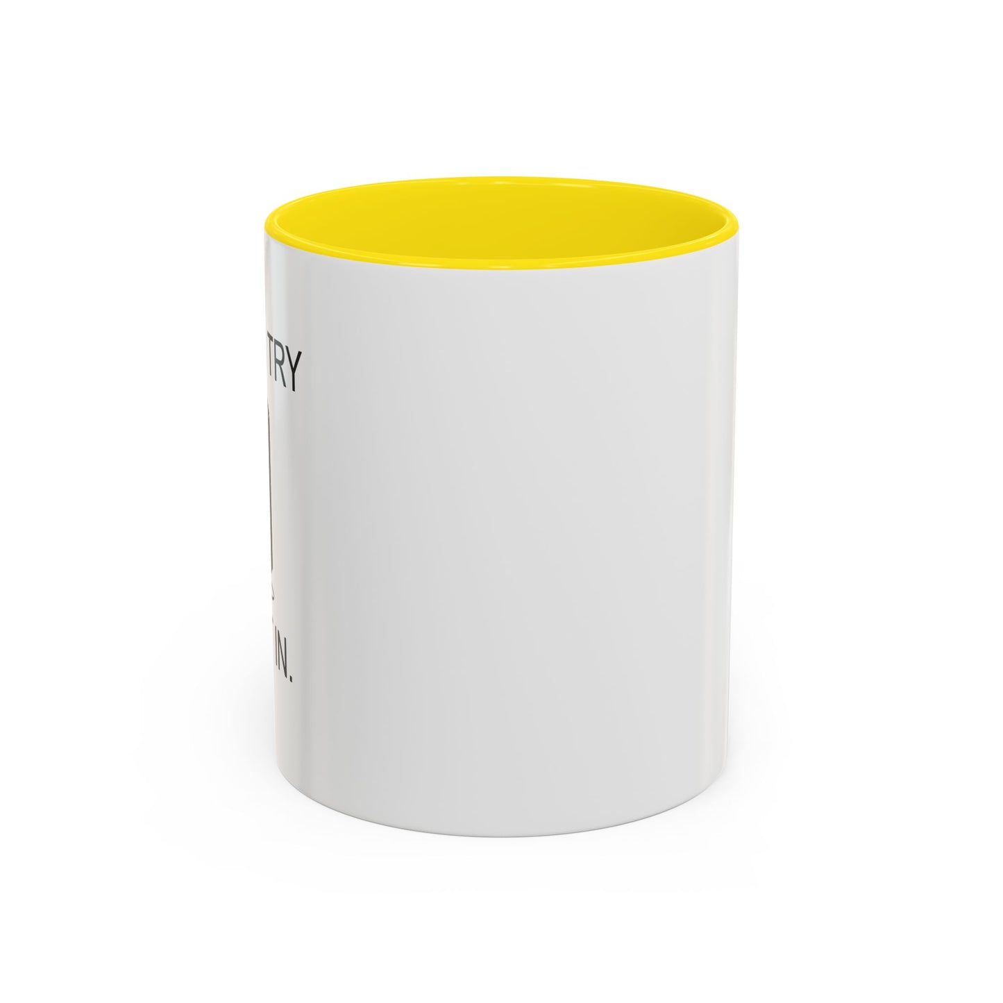 WHEN I TRY TO FIT IN Accent BiColor Funny Sarcastic Mug