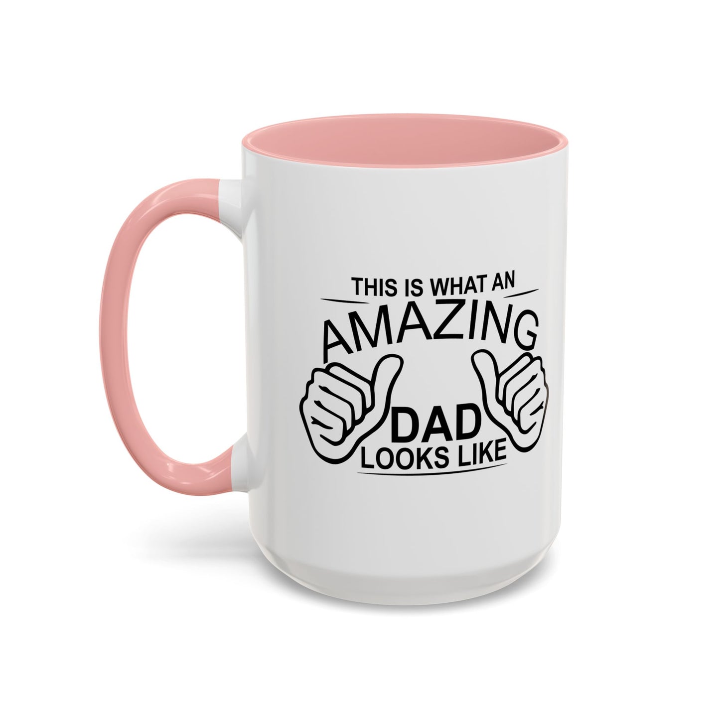 THIS IS WHAT AN AMAZING DAD LOOKS LIKE Accent BiColor Funny Sarcastic Mug