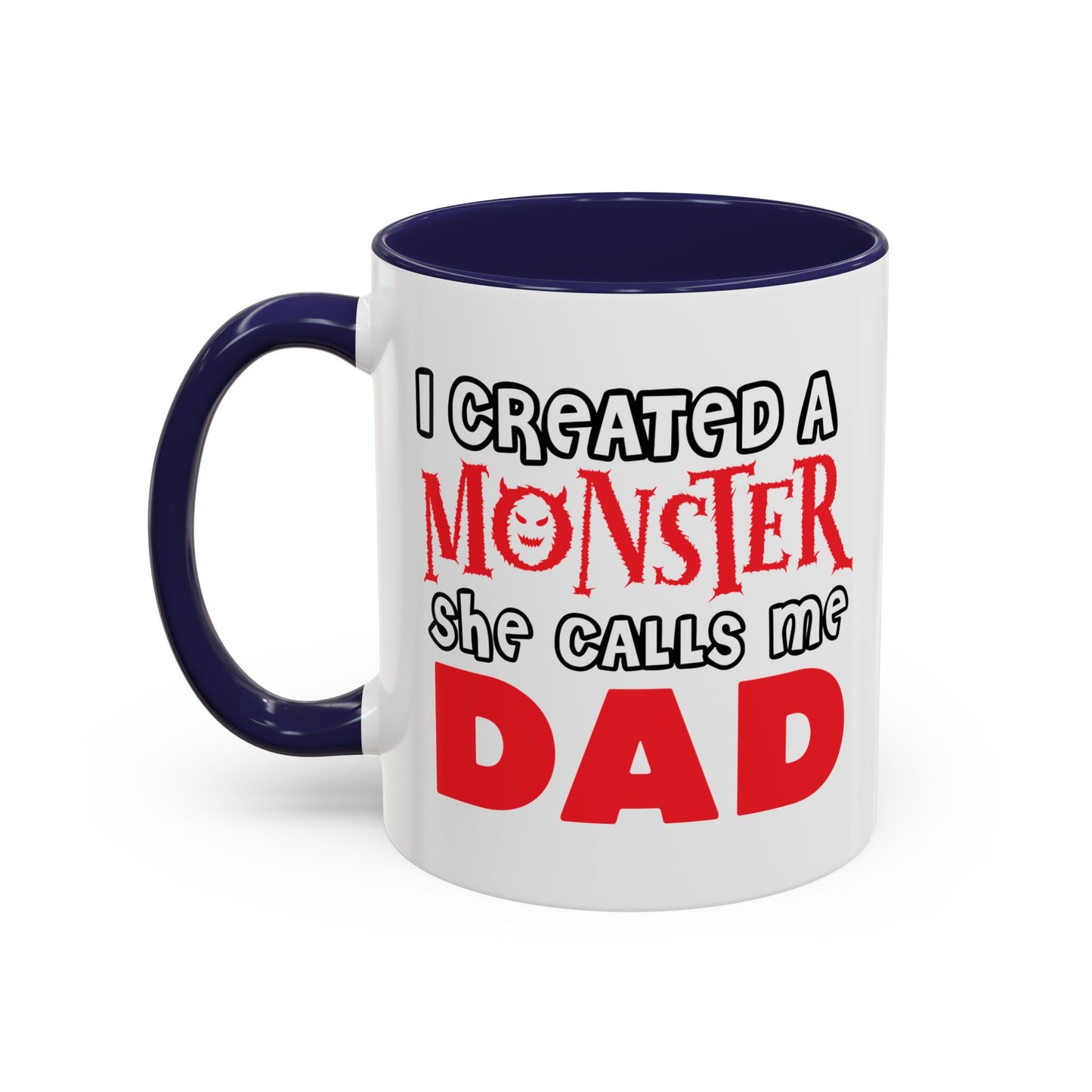 I CREATED A MONSTER Accent BiColor Funny Sarcastic Mug