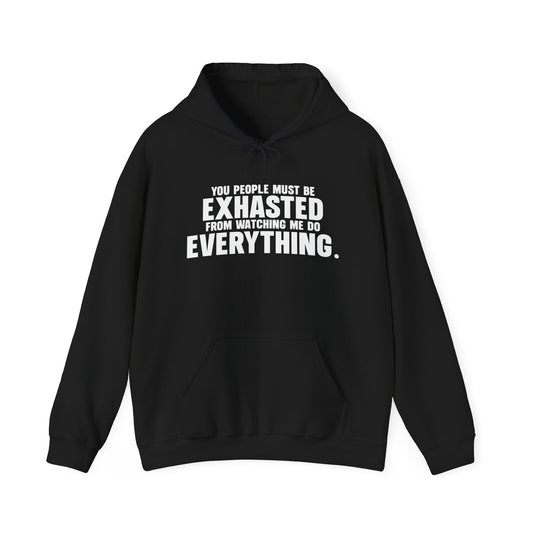 YOU PEOPLE MUST BE EXHAUSTED - Premium Unisex Heavy Blend Funny Sarcastic Colored Hoodie Sweatshirt