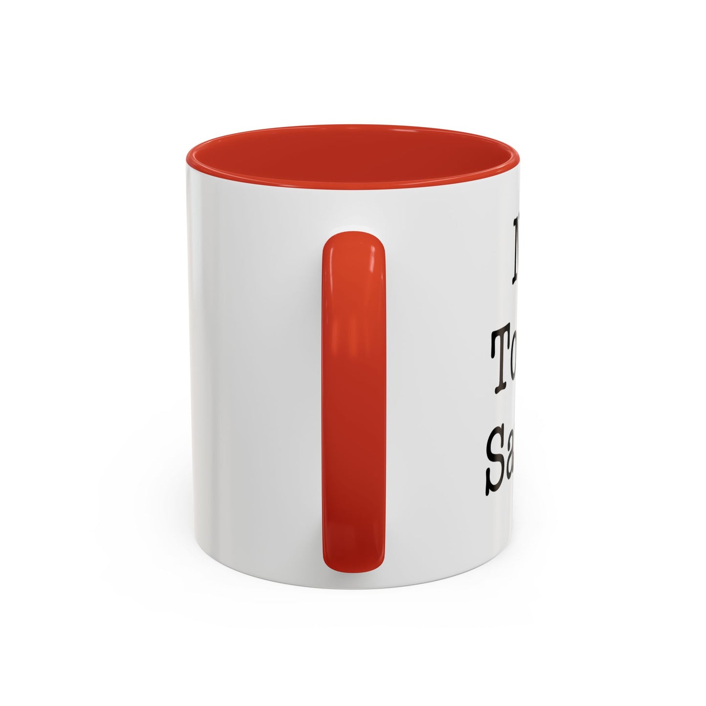 NOT TODAY SATAN Accent BiColor Funny Sarcastic Mug