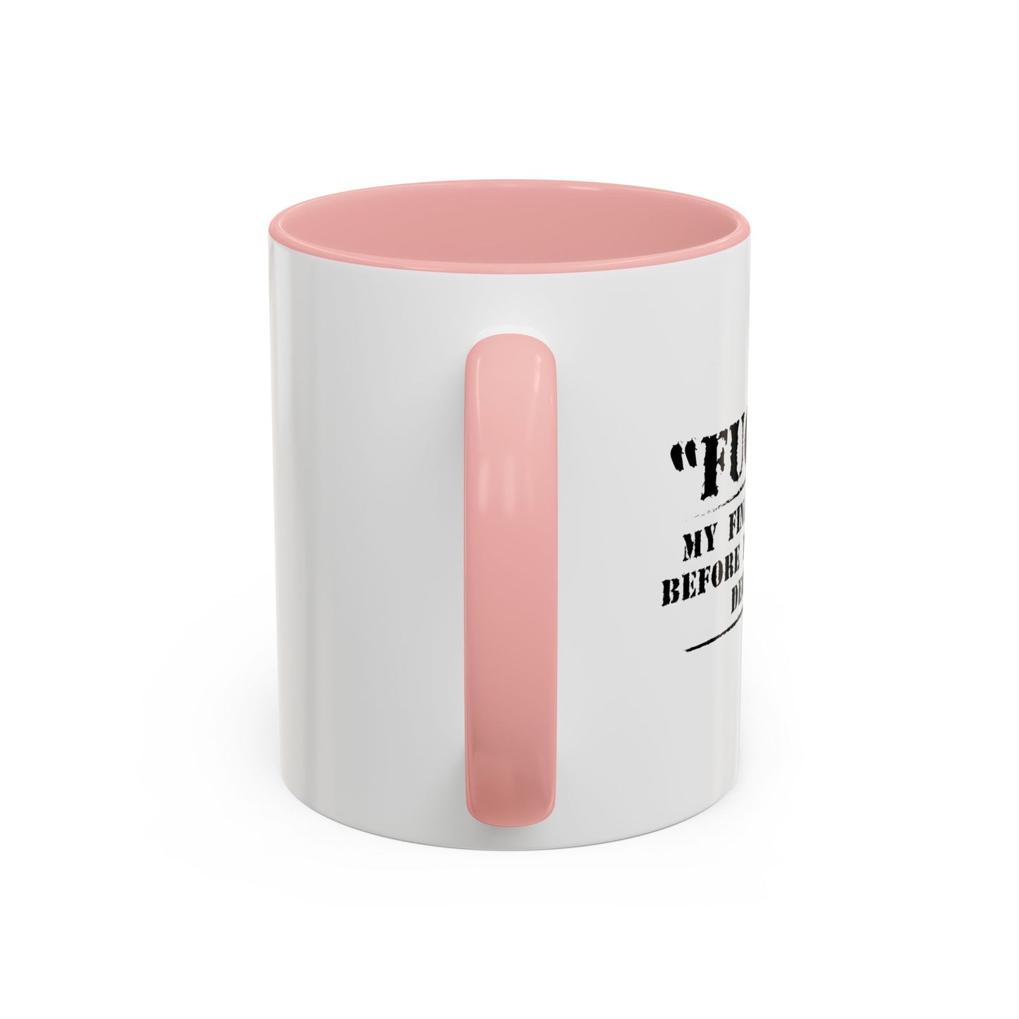 MY FINAL THOUGHT BEFORE ANYTHING Accent BiColor Funny Sarcastic Mug