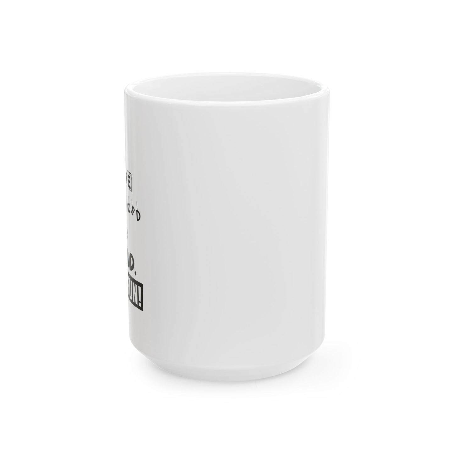 BUT I'M FUN FUNNY SARCASTIC WHITE MUG