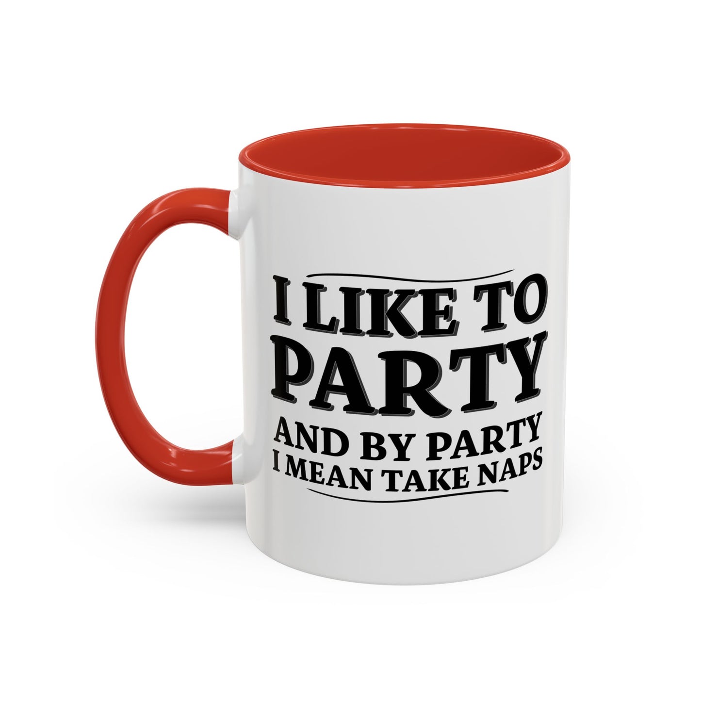 I LIKE TO PARTY Accent BiColor Funny Sarcastic Mug