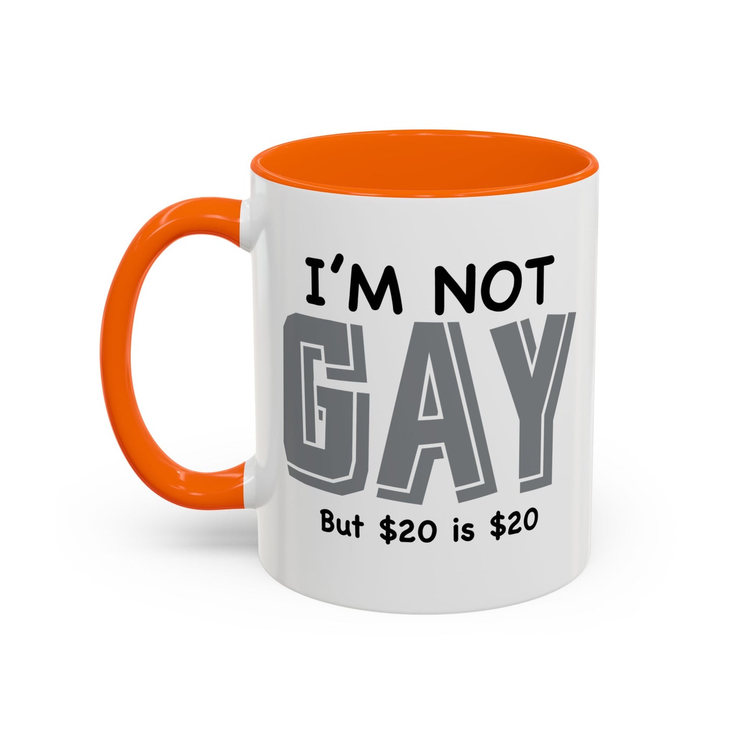 I'M NOT GAY Accent BiColor Funny Sarcastic Mug