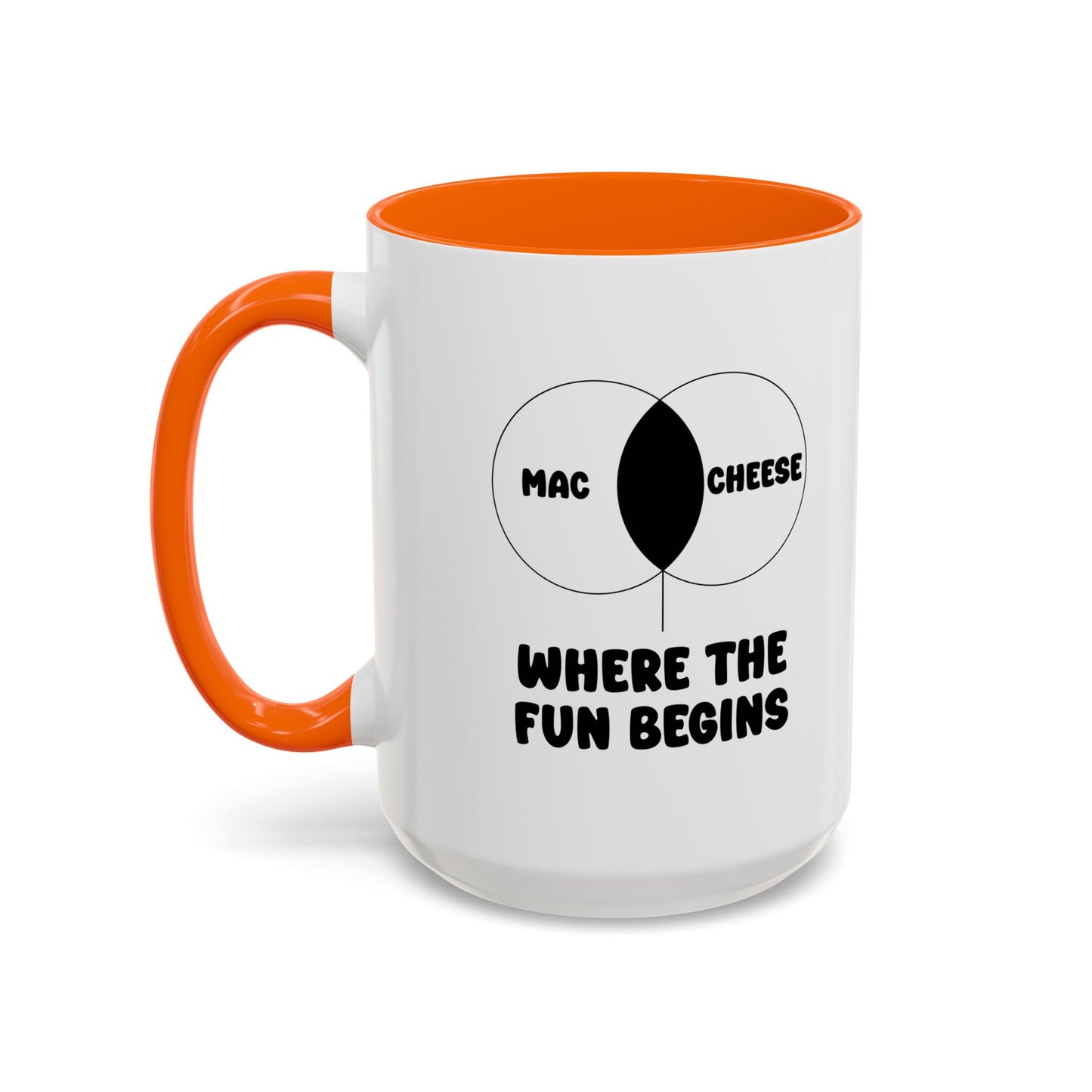 MAC & CHEESE WHERE THE FUN BEGINS Accent BiColor Funny Sarcastic Mug