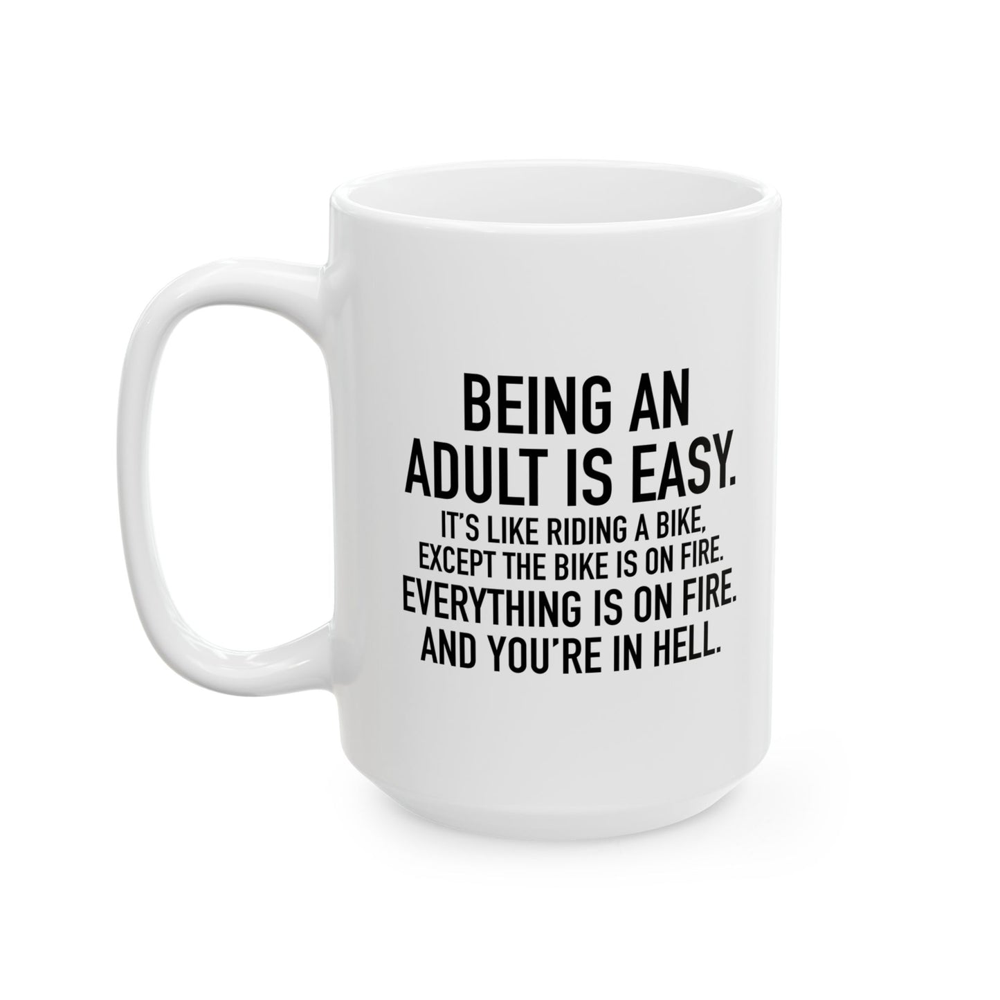 BEING AN ADULT IS EASY FUNNY SARCASTIC White Mug