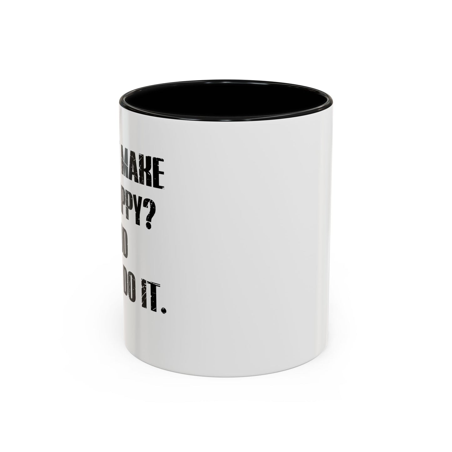 GO AND DO IT. Accent BiColor Funny Sarcastic Mug