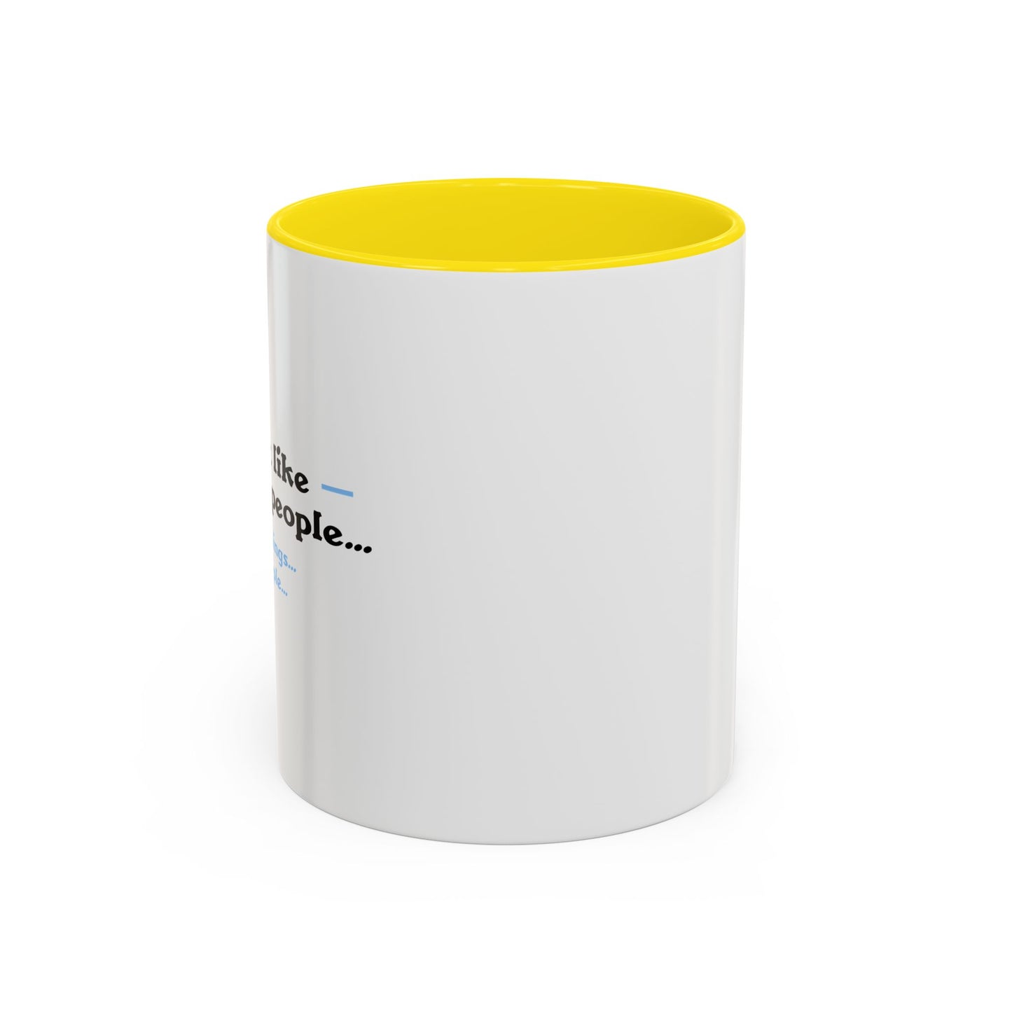 I DON'T LIKE MORNING PEOPLE Accent BiColor Funny Sarcastic Mug