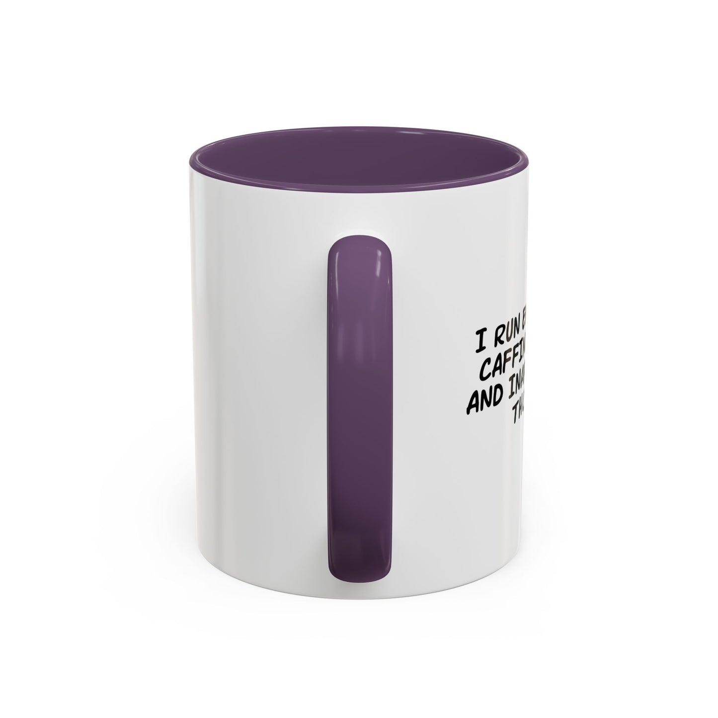 I RUN ENTIRELY ON... Accent BiColor Funny Sarcastic Mug