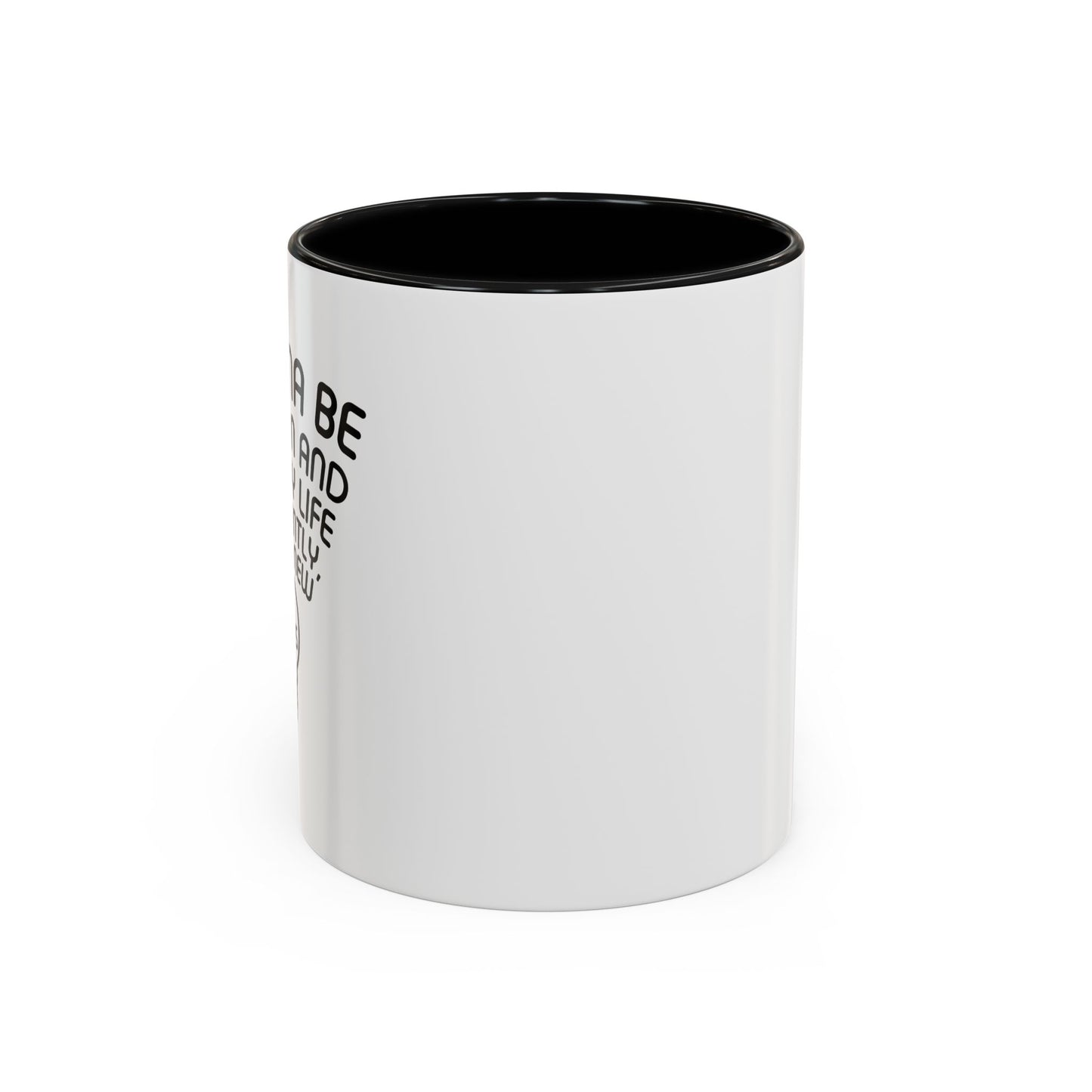 I WANNA BE 14 AGAIN Accent BiColor Funny Sarcastic Mug