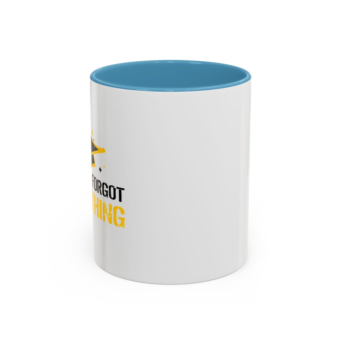 ALREADY FORGOT EVERYTHING Accent BiColor Funny Sarcastic Mug