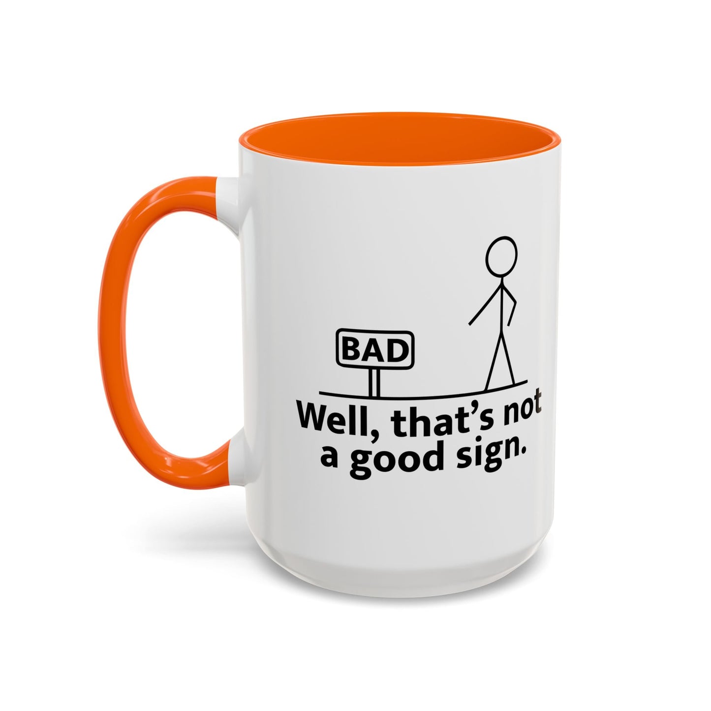 THAT'S NOT A GOOD SIGN Accent BiColor Funny Sarcastic Mug