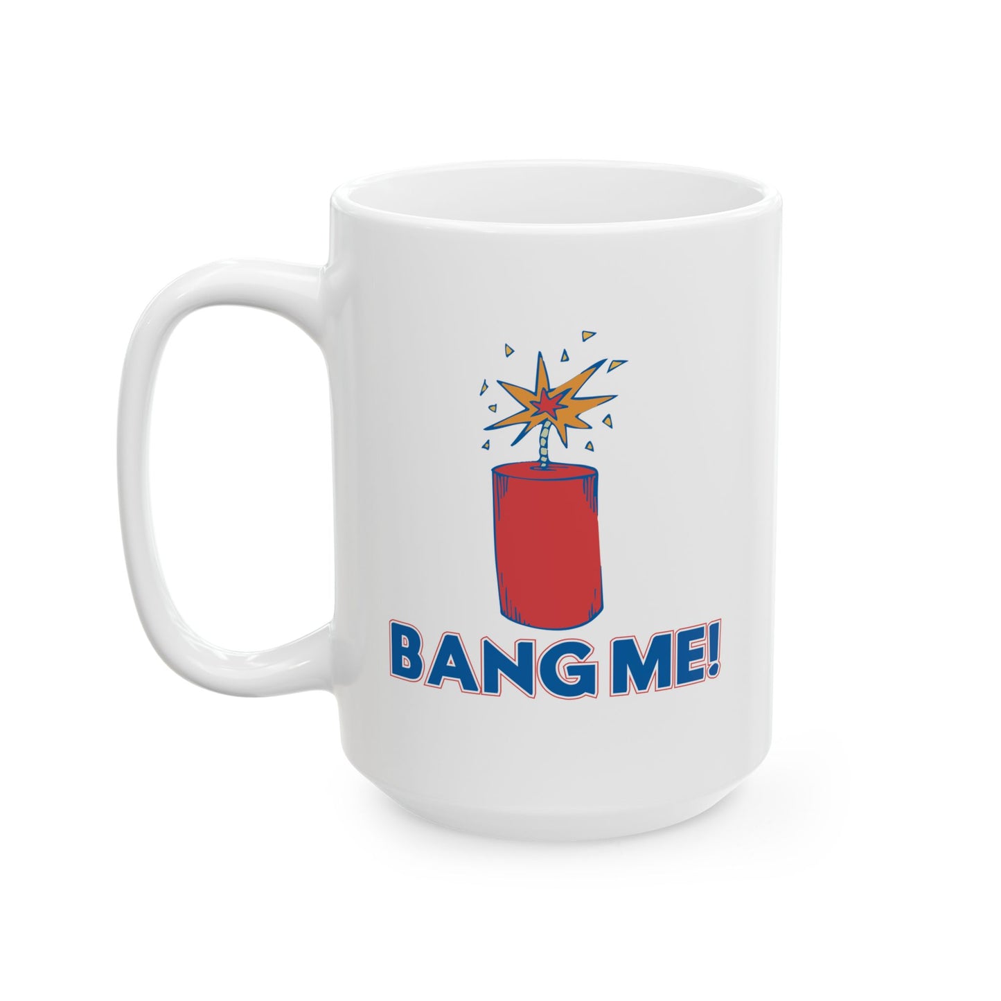 BANG ME FUNNY SARCASTIC WHITE MUG