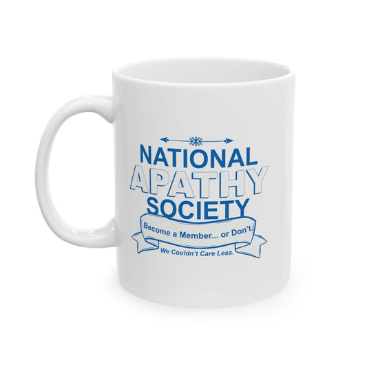 NATIONAL APATHY SOCIETY FUNNY SARCASTIC WHITE MUG