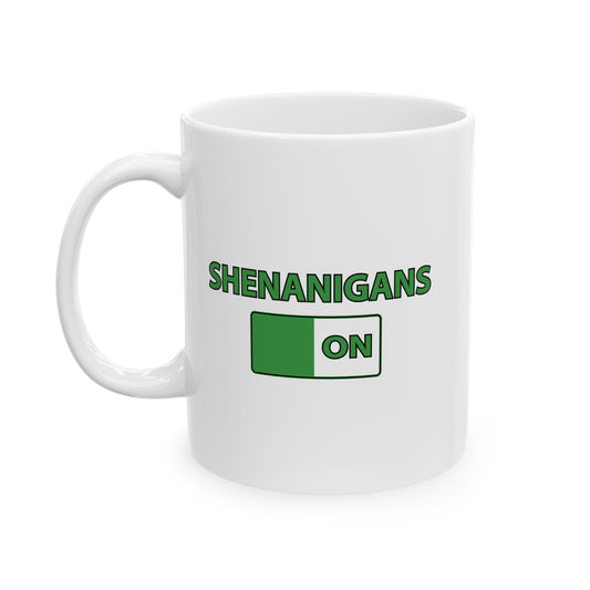 SHENANIGANS ON FUNNY SARCASTIC WHITE MUG