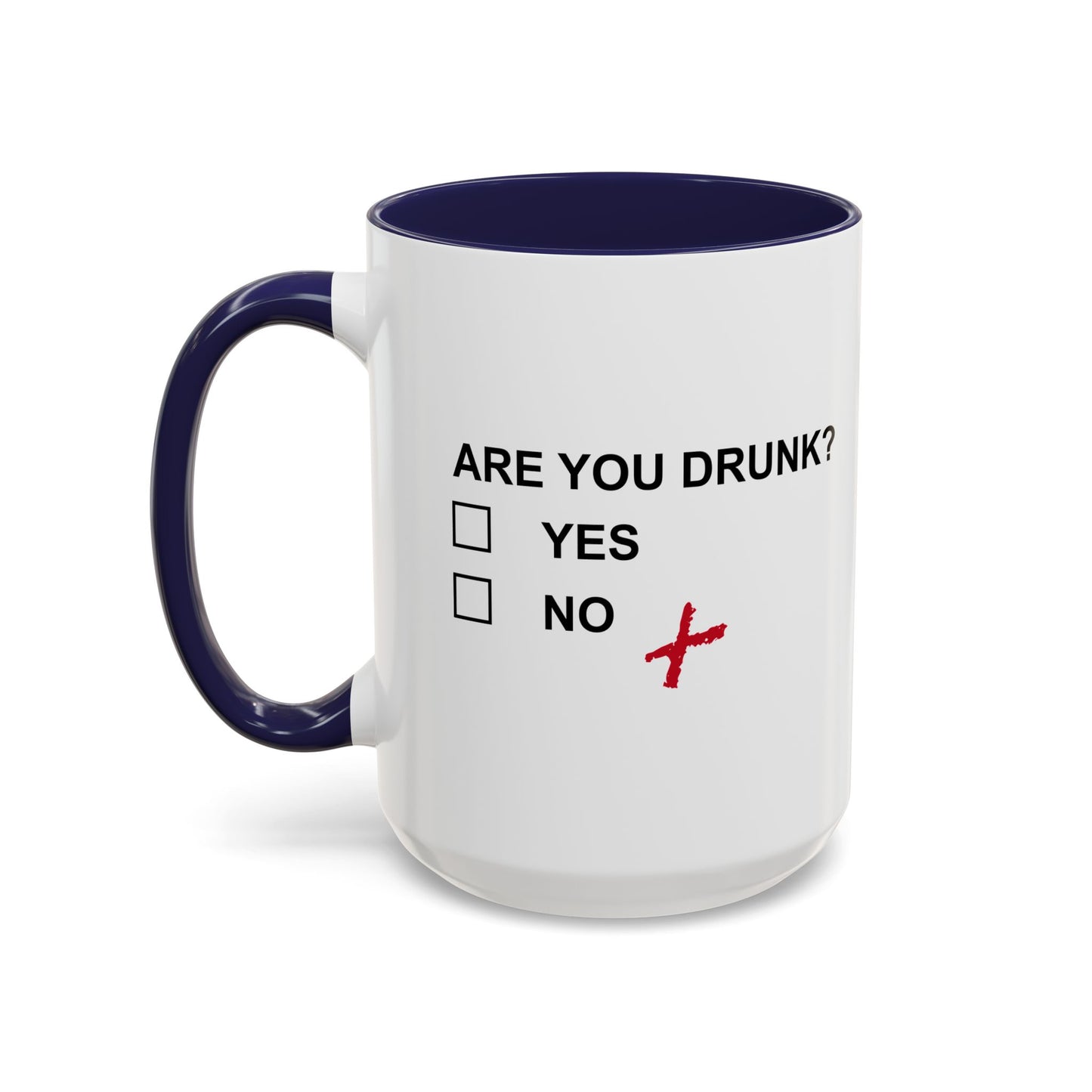 ARE YOU DRUNK Accent BiColor Funny Sarcastic Mug