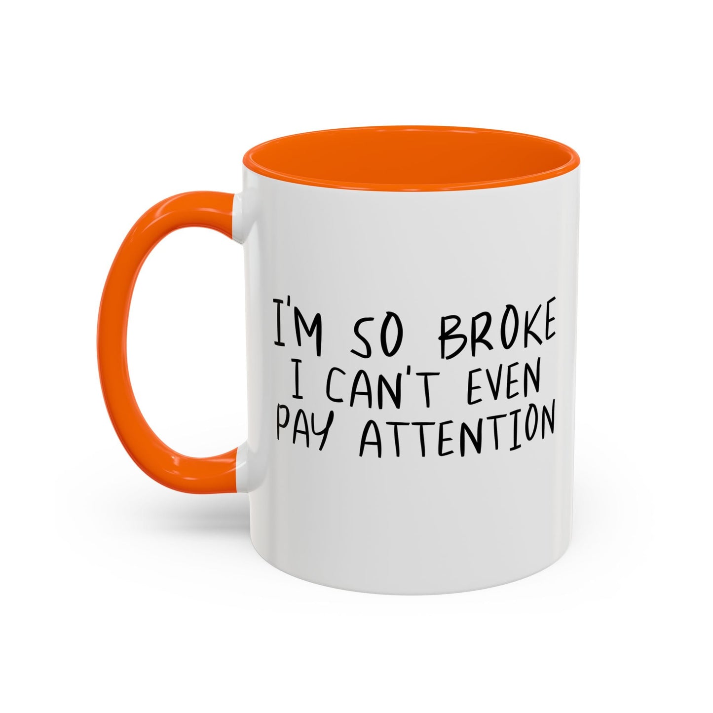 I'M SO BROKE Accent BiColor Funny Sarcastic Mug