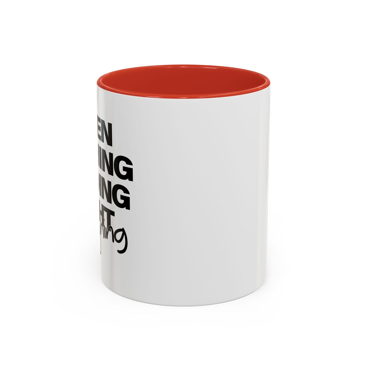 WHEN NOTHING IS GOING RIGHT GO FISHING Accent BiColor Funny Sarcastic Mug